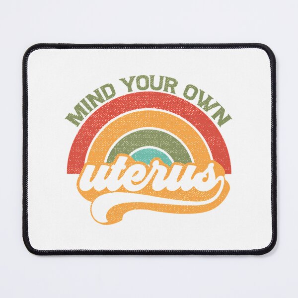 Item preview, Mind Your Own Uterus All Proceeds Donated To The National Network Of Abortion Funds designed and sold by gaigesisson.
