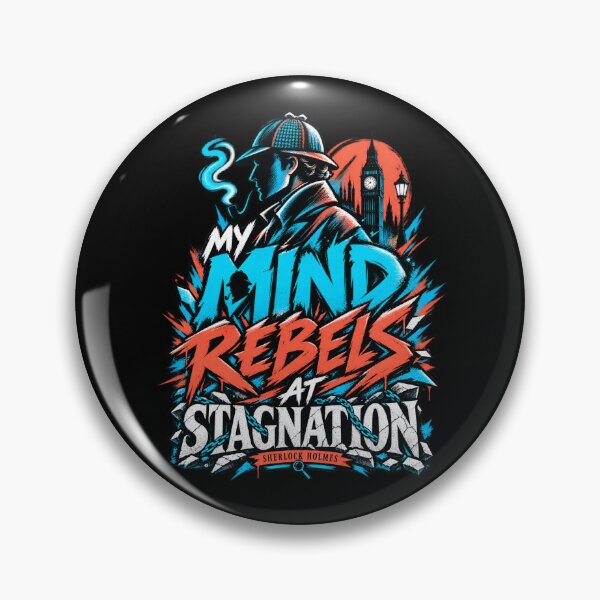 Item preview, Sherlock Holmes: My Mind Rebels at Stagnation designed and sold by Fenay Designs.