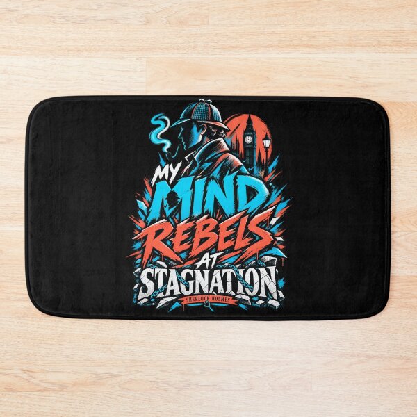 Item preview, Sherlock Holmes: My Mind Rebels at Stagnation designed and sold by Fenay Designs.