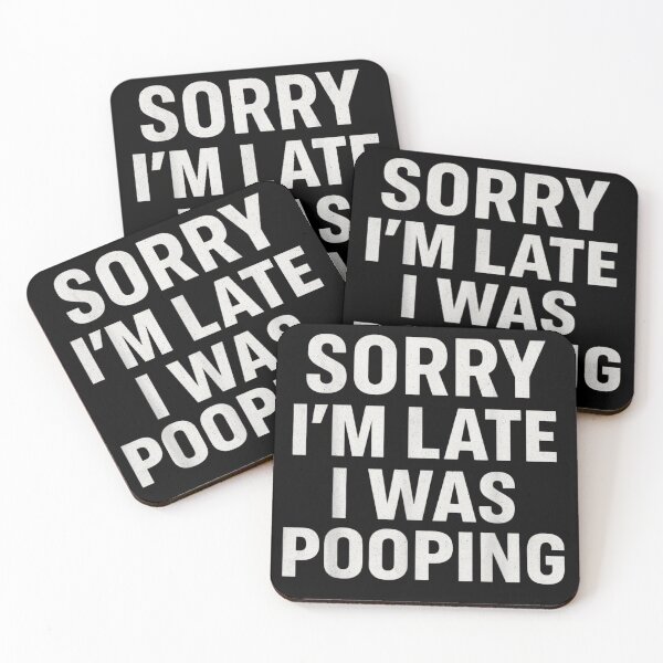 Item preview, Sorry I'm Late I was Pooping Funny  designed and sold by Crookedorbit ⭐⭐⭐⭐⭐ .