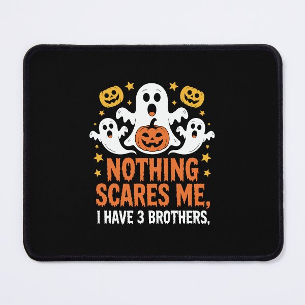 Item preview, NOTHING SCARES ME, I HAVE 3 BROTHERS designed and sold by jkrphoto.