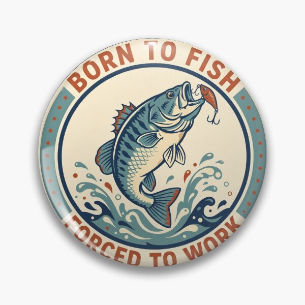 Item preview, Born To Fish Forced To Work — Vintage Bass Badge designed and sold by Dudas Garage & Outdoors.