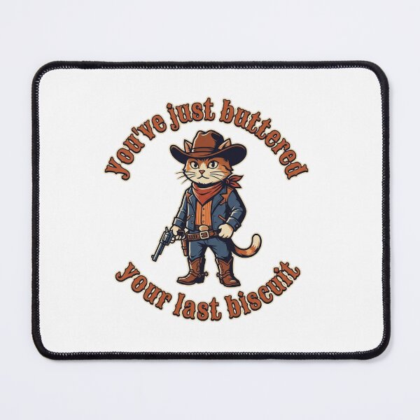 Item preview, You've Just Buttered Your Last Biscuit Cowboy Cat Western Feline Humor designed and sold by ZAbiriarto.