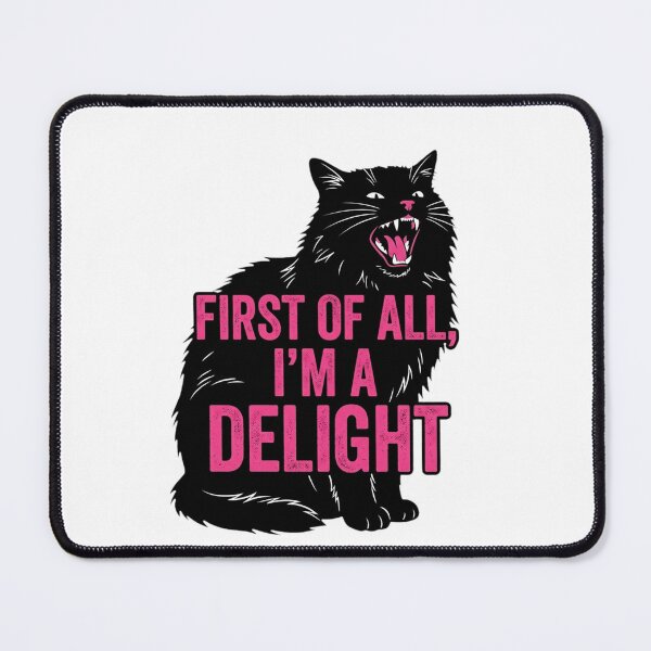 Item preview, First Of All, I'm A Delight Black Cat Funny Sassy Cat Lover Feline designed and sold by ZAbiriarto.
