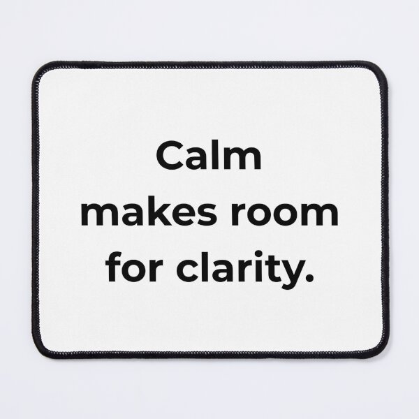 Item preview, Calm makes room for clarity. designed and sold by MPSTUDIOPL.