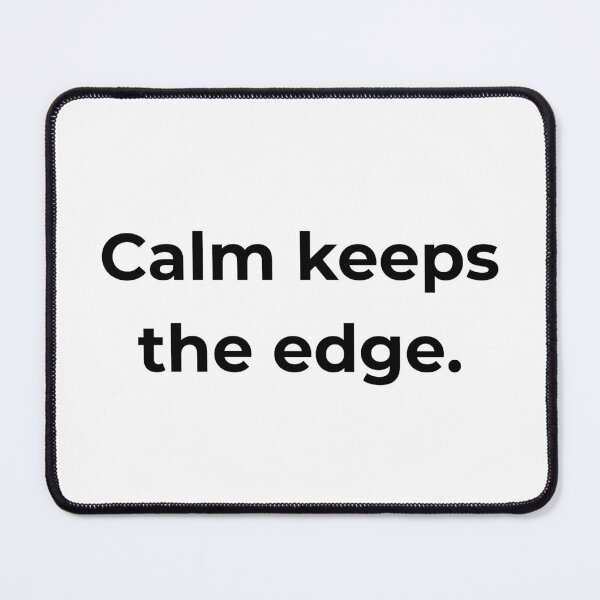 Item preview, Calm keeps the edge. designed and sold by MPSTUDIOPL.