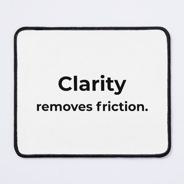 Item preview, Clarity removes friction. designed and sold by MPSTUDIOPL.
