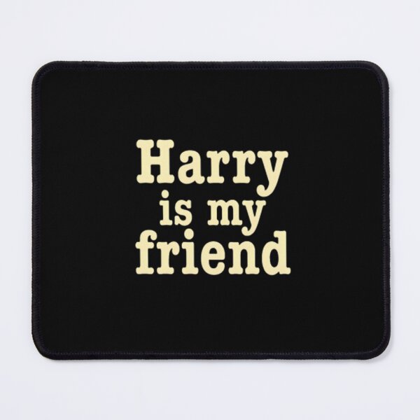 Item preview, Harry Is My Friend - Fun Friendship Quote Design designed and sold by Netflix & chill.