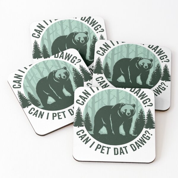 Item preview, Can I Pet Dat Dawg? Can I Pet Dat Dawg? Funny Bear Wildlife Nature Humor designed and sold by ZAbiriarto.