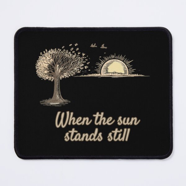 Item preview, When The Sun Stands Still designed and sold by mirciashop.