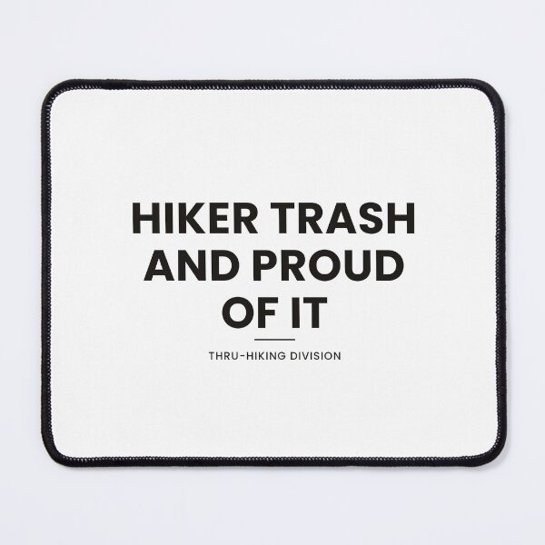 Item preview, Hiker Trash And Proud Of It Shirt — Funny Thru-Hiker Gift designed and sold by Type2SupplyCo.