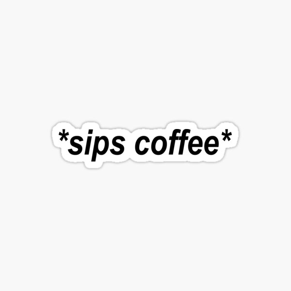 Item preview, Sips Coffee Sticker designed and sold by cadinera.