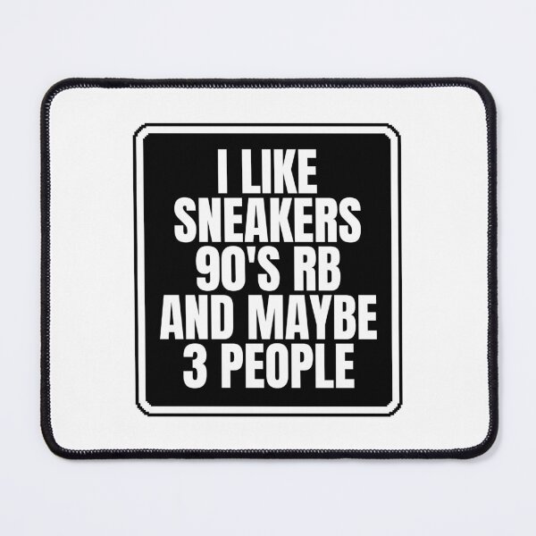 Item preview, I Like Sneakers 90's Rb And Maybe 3 People designed and sold by Dondonmart.