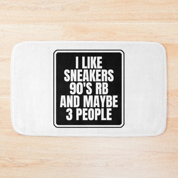 Item preview, I Like Sneakers 90's Rb And Maybe 3 People designed and sold by Dondonmart.