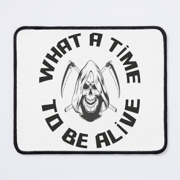 Item preview, What A Time To Be Alive Inspirational Quote Design designed and sold by Heinzhub.