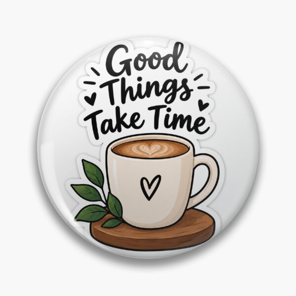 Item preview, Good Things Take Time Coffee Sticker | Cute Motivational Quote Laptop & Water Bottle Decal designed and sold by Sticker Hubs.