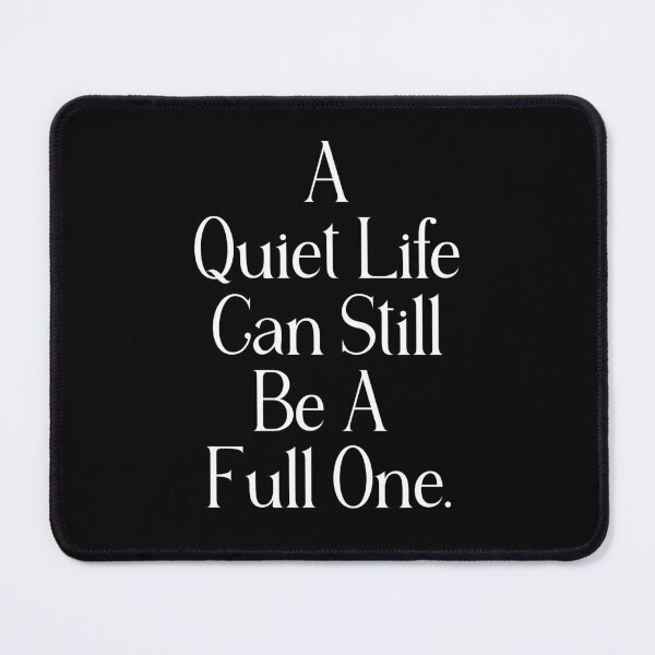 Item preview, Quiet Life Quote | A Quiet Life Can Still Be A Full One | Introvert & Simple Living Gift designed and sold by stylishdzign.