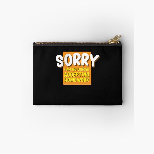 Item preview, Sorry I Am No Longer Accepting Homework  designed and sold by noirty.