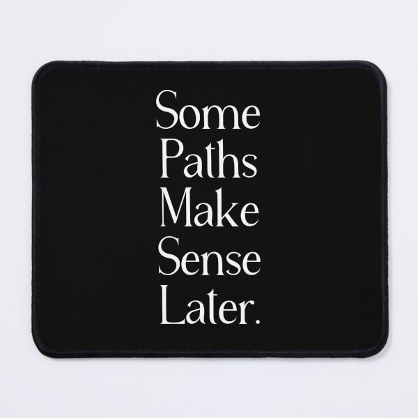 Item preview, Life Journey Quote | Some Paths Make Sense Later | Trust Your Journey & Growth Quote designed and sold by stylishdzign.