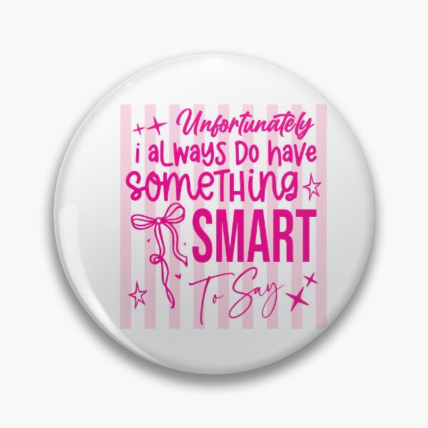 Item preview, Unfortunately I Always Do Have Something Smart To Say designed and sold by LASTIQUE-dd.