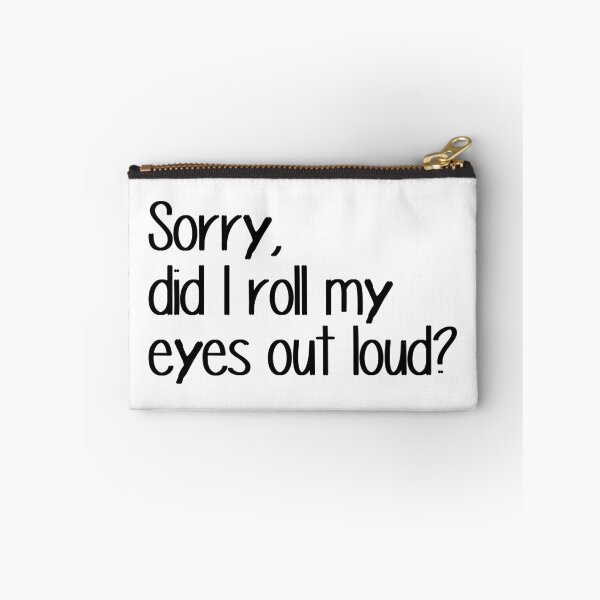 Item preview, sorry did I roll my eyes out loud? designed and sold by designing01Ar3.