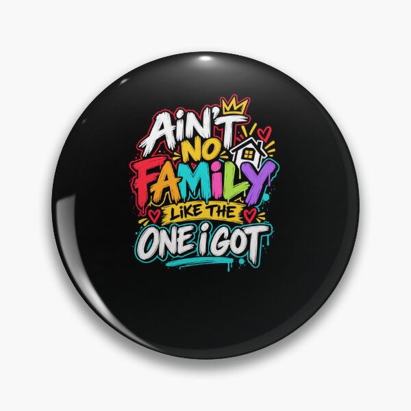 Item preview, Ain't No Family Like The One I Got Family Love Appreciation designed and sold by drawwiika+44.