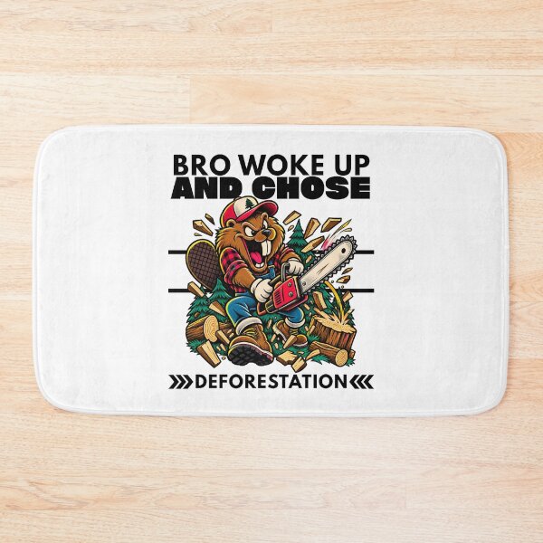 Item preview, Bro Woke Up and Chose Deforestation – Funny Beaver Chainsaw Lumberjack designed and sold by Peerless-Prime.