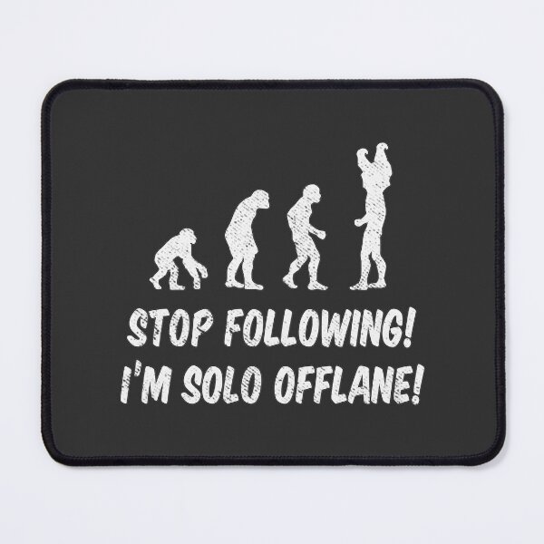 Item preview, Stop Following I'm Solo Offlane - Funny Gaming Quote Design for MOBA Players designed and sold by KeshanBusiness.