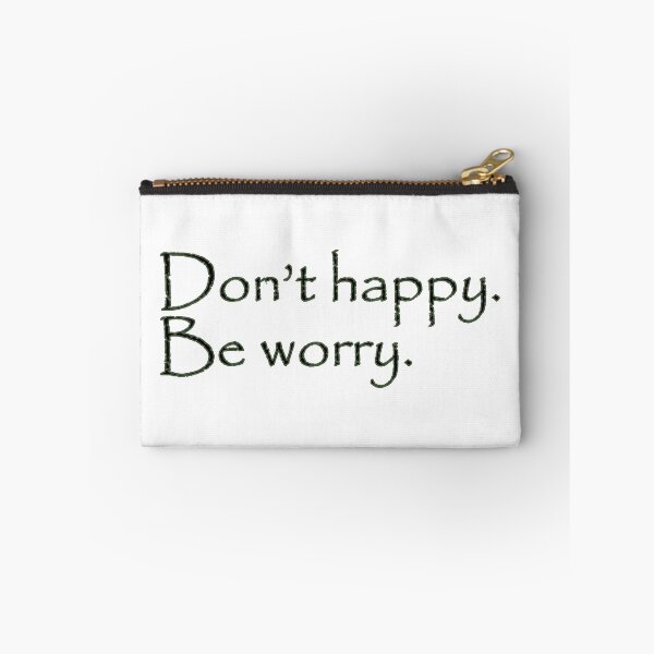 Item preview, don't happy be worry. designed and sold by designing01Ar3.