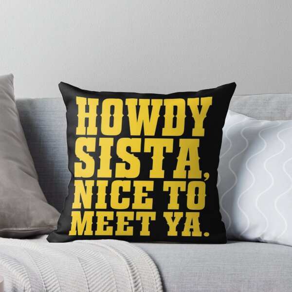 Item preview, Howdy Sista, Nice To Meet Ya | Bold Yellow Quote designed and sold by creativerooney.