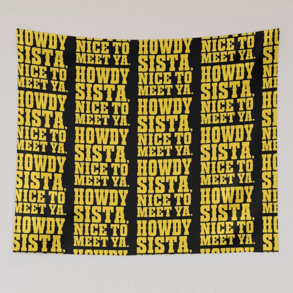 Item preview, Howdy Sista, Nice To Meet Ya | Bold Yellow Quote designed and sold by creativerooney.