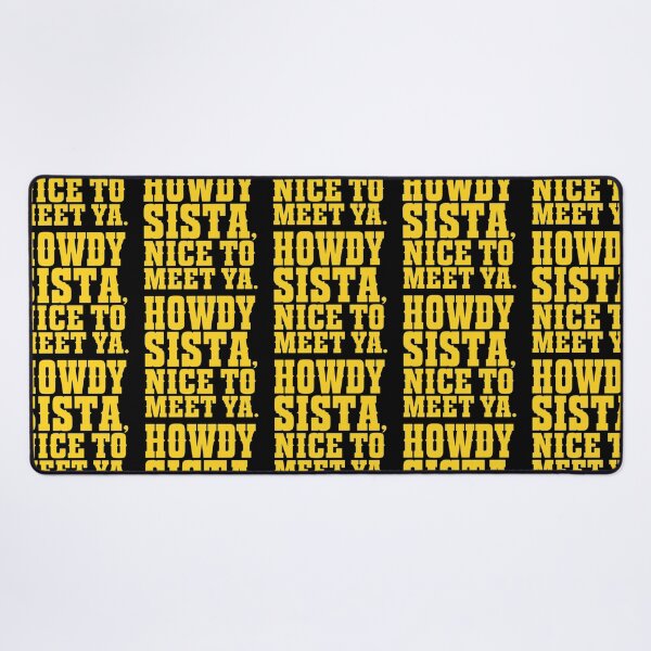 Item preview, Howdy Sista, Nice To Meet Ya | Bold Yellow Quote designed and sold by creativerooney.