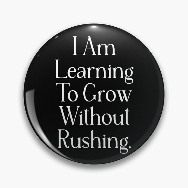 Item preview, Slow Growth Quote | I Am Learning To Grow Without Rushing | Personal Growth & Self Acceptance designed and sold by stylishdzign.