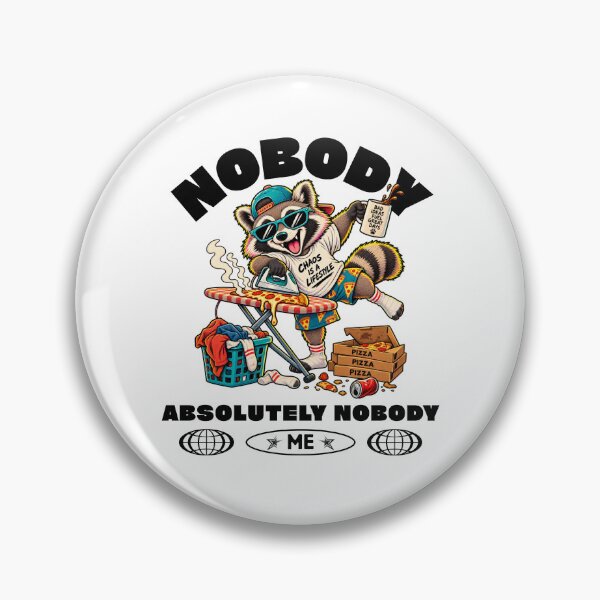 Item preview, Nobody: Absolutely Nobody: Me – Chaotic Raccoon Pizza & Laundry Humor designed and sold by Peerless-Prime.