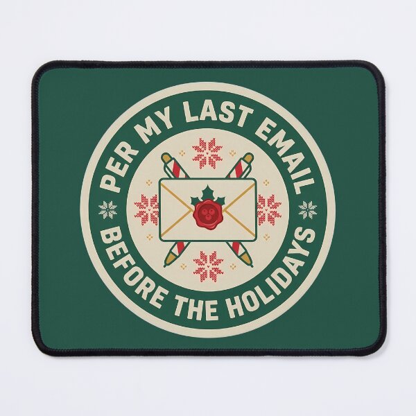Item preview, Per My Last Email Before Holidays Badge designed and sold by DripCultureLab.