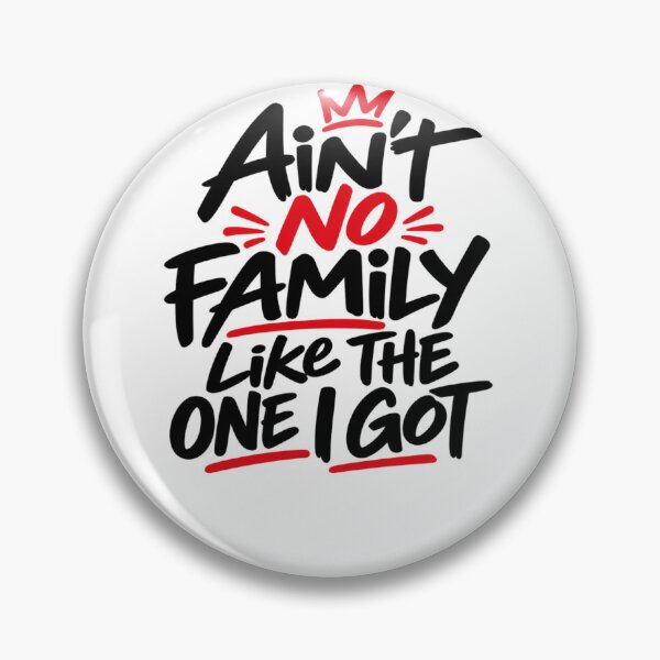 Item preview, Ain't No Family Like The One I Got Family Love Pride Loved Ones designed and sold by drawwiika+44.