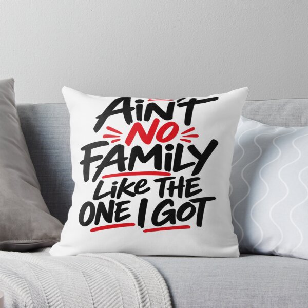 Item preview, Ain't No Family Like The One I Got Family Love Pride Loved Ones designed and sold by drawwiika+44.