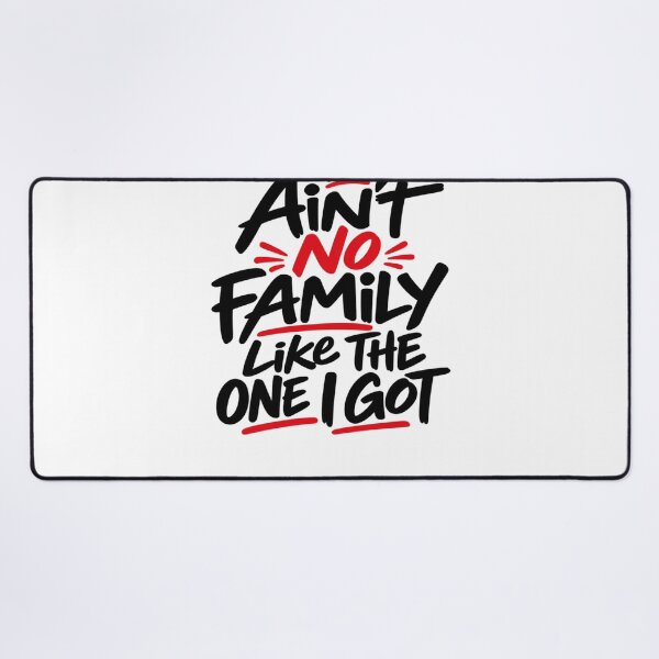 Item preview, Ain't No Family Like The One I Got Family Love Pride Loved Ones designed and sold by drawwiika+44.