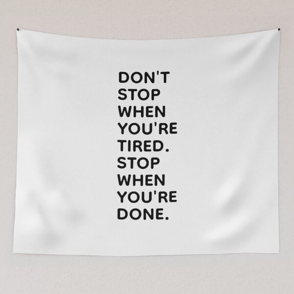 Item preview, Don't Stop When You're Tired. Stop When You're Done. designed and sold by PublicArtDesign.