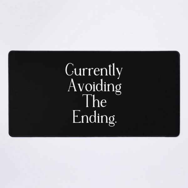 Item preview, Funny Avoidance Quote | Currently Avoiding The Ending | Life & Overthinking Humor designed and sold by stylishdzign.