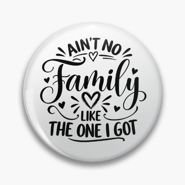 Item preview, Ain't No Family Like The One I Got Family Love Appreciation designed and sold by drawwiika+44.