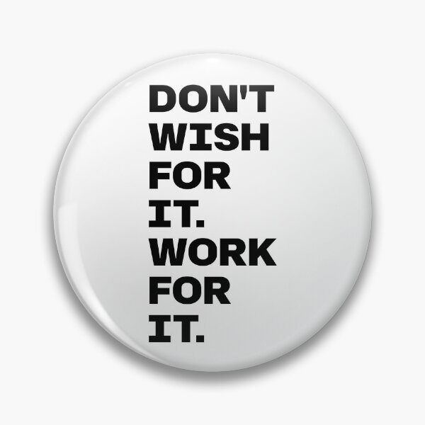 Item preview, Don't Wish For It. Work For It. designed and sold by PublicArtDesign.
