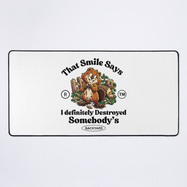 Item preview, That Smile Says I Definitely Destroyed Somebody’s Backyard – Funny Beaver Humor designed and sold by Peerless-Prime.