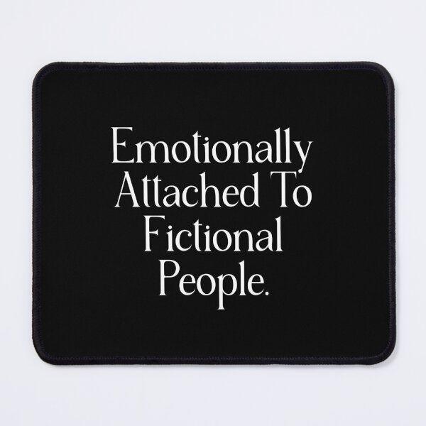 Item preview, Emotionally Attached To Fictional People | Funny Book Lover & Fiction Fan Quote designed and sold by stylishdzign.