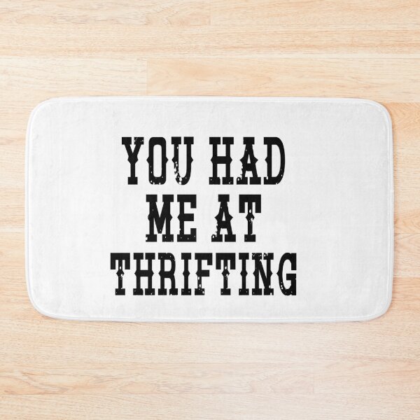 Item preview, You Had Me At Thrifting Vintage Thrift Store Lover designed and sold by LASTIQUE-dd.