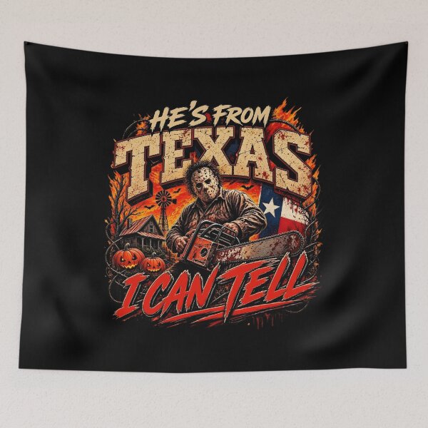 Item preview, He's From Texas I Can Tell Horror Characters designed and sold by ocustdaleman.