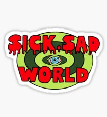 Sick, Sad World Sticker