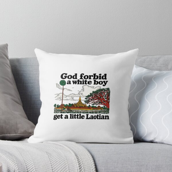 Item preview, God Forbid A White Boy Get A Little Laotian white designed and sold by ChaosColorCo.