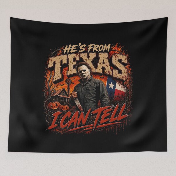 Item preview, He's From Texas I Can Tell Horror Characters myers designed and sold by ocustdaleman.