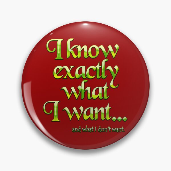 Item preview, I know exactly what I want - 4 designed and sold by Yamy Morrell Art and Design.